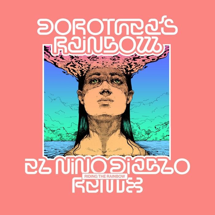 Dorothea's Rainbow (The Remixes) - Elninodiablo