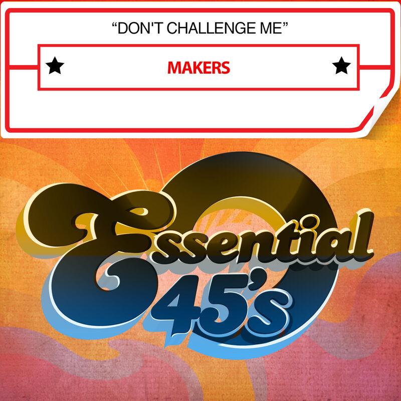 Don't Challenge Me - Makers