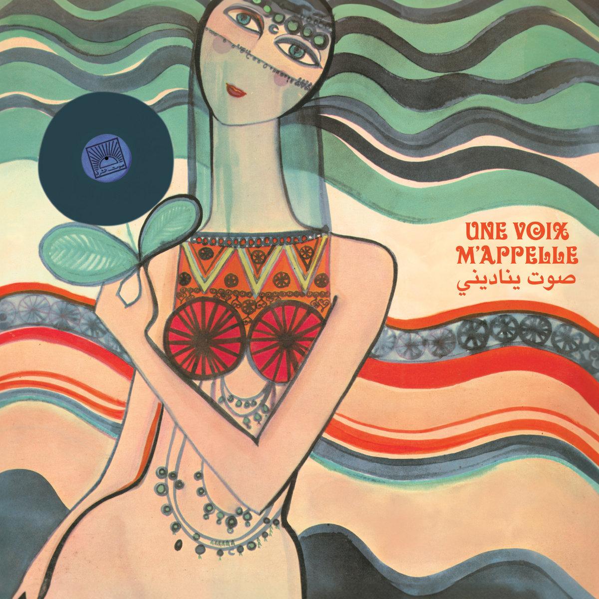 Une Voix M'Apelle: The Modern Lebanese Sound of the Voix De L'Orient label 1967-1984 - Elias Rahbani
