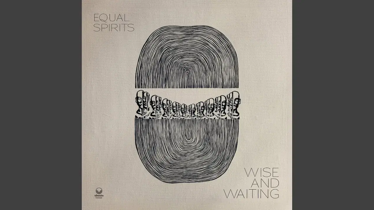 Wise and Waiting - Equal Spirits, Amaeshi Ikechi, Raph Clarkson, Siphiwe Shiburi, Yonela Mnana, Zosia Jagodzinska
