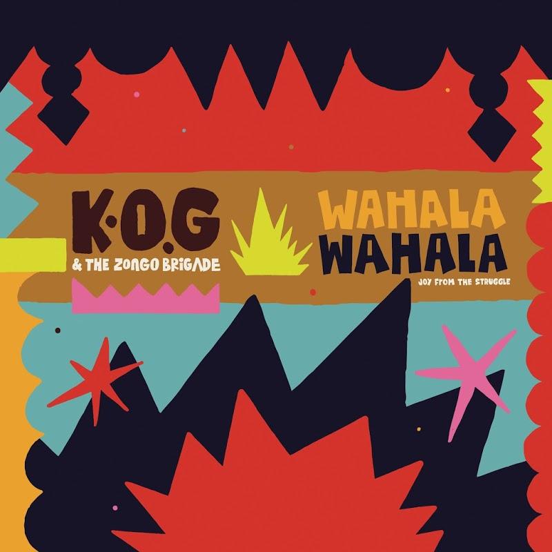Wahala Wahala - K.O.G & The Zongo Brigade