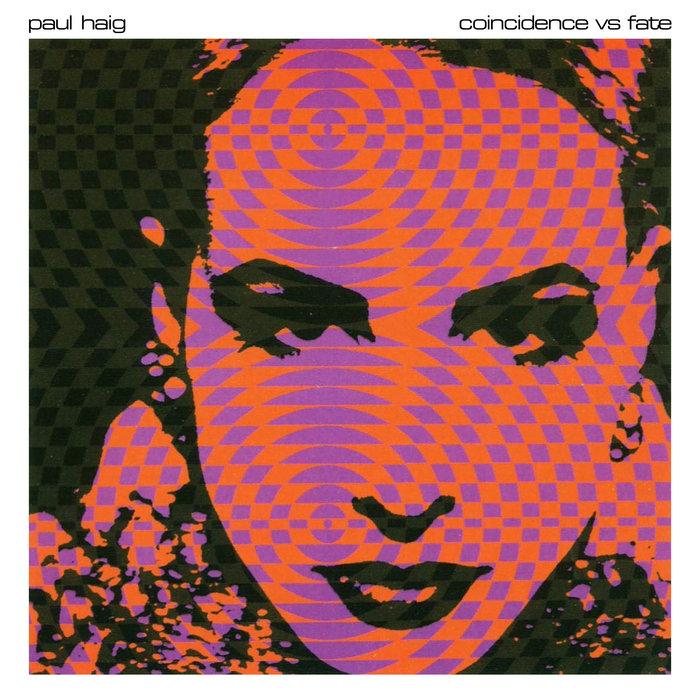 Coincidence Vs Fate - Paul Haig