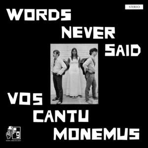 Words Never Said - Vos Cantu Monemus