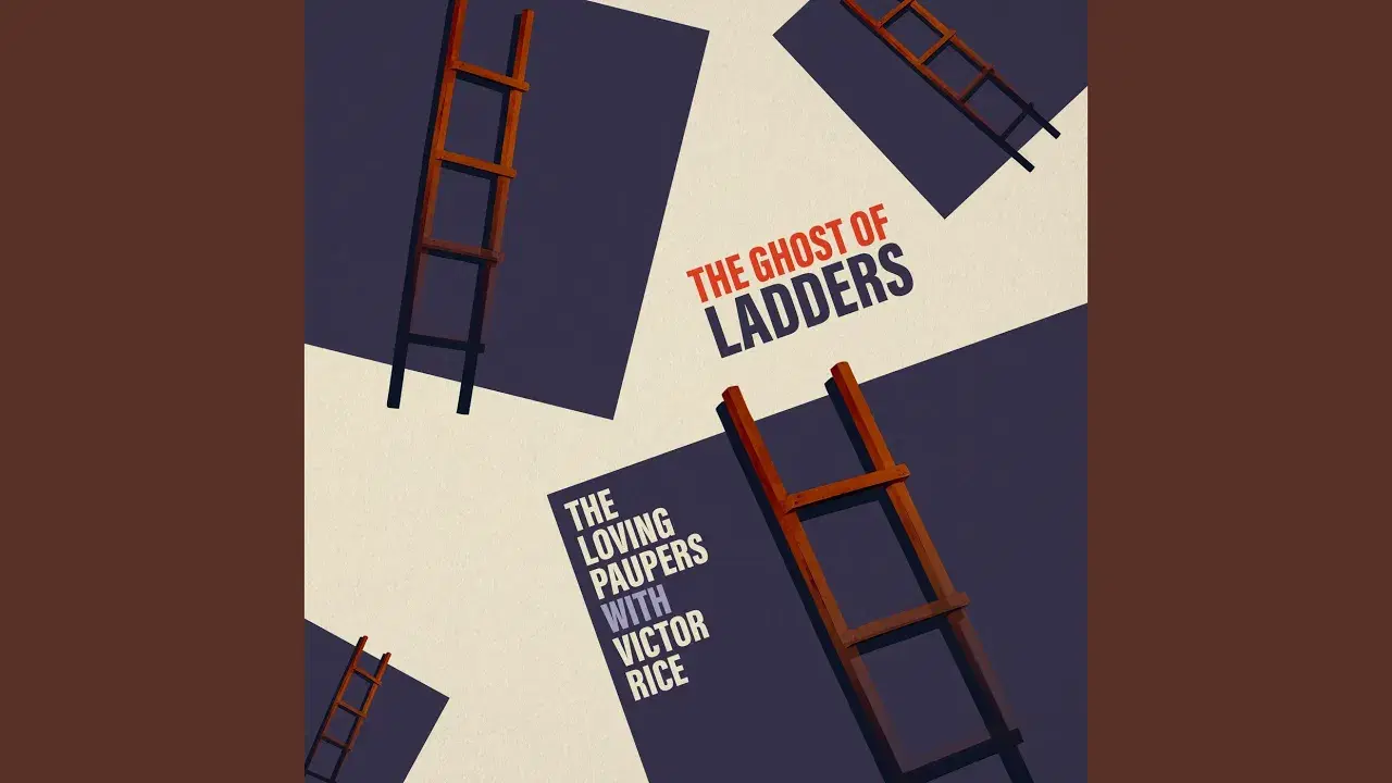 The Ghost of Ladders - The Loving Paupers