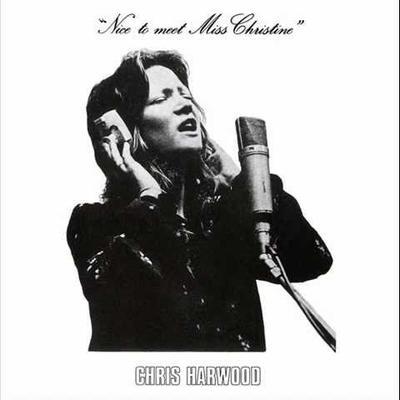 Nice To Meet Miss Christine - Chris Harwood
