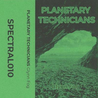 Glynn Fog - Planetary Technicians