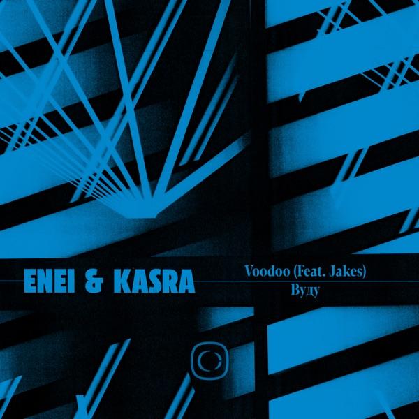 Voodoo (feat. Jakes) - Single - Enei & Kasra