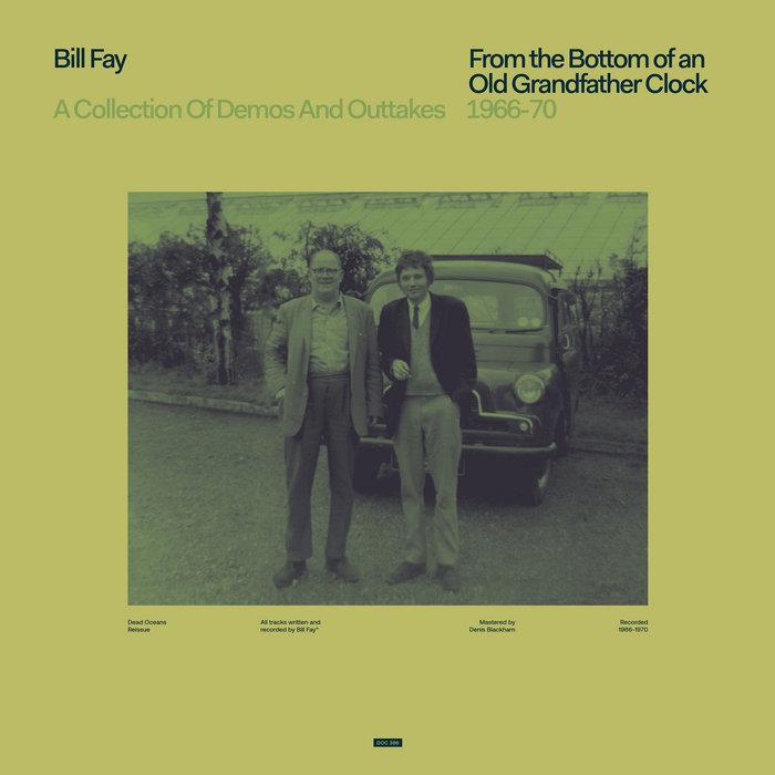 From The Bottom Of An Old Grandfather Clock (A Collection Of Demos And Outtakes 1966-70) - Bill Fay