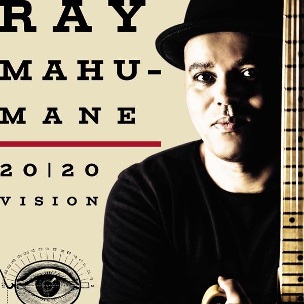  - Ray Mahumane