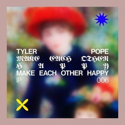 Make Each Other Happy - Tyler Pope