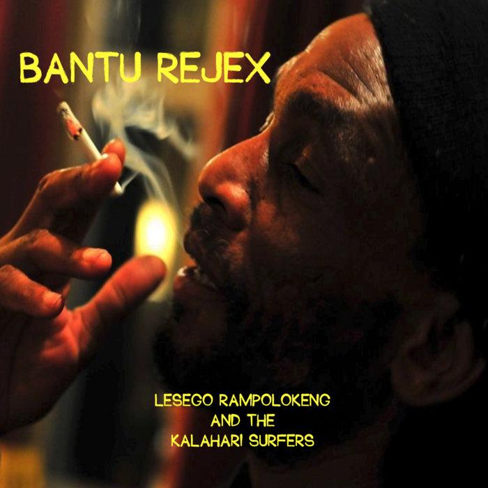 Bantu Rejex - Lesego Rampolokeng & the Kalahari Surfers