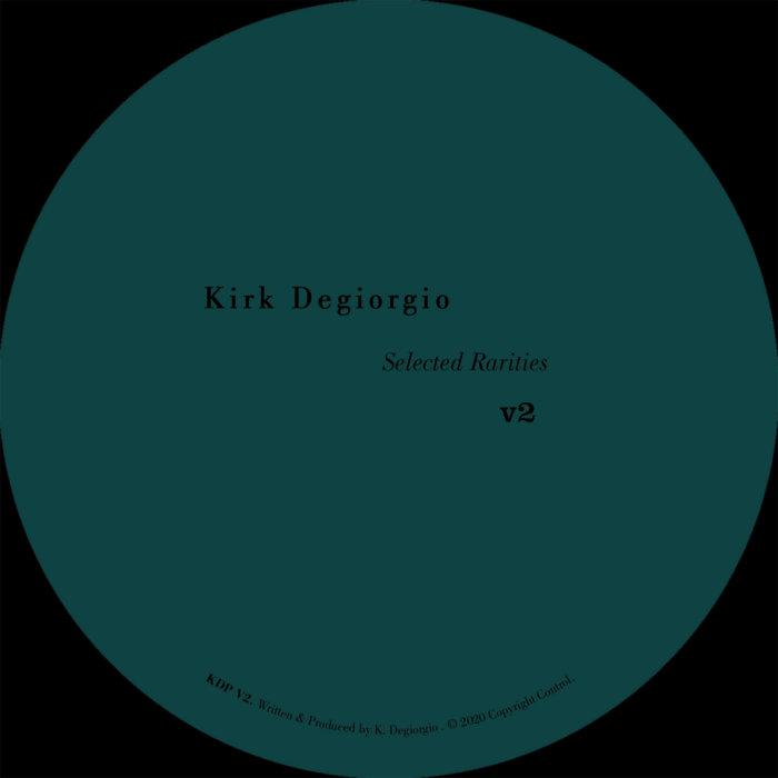 Selected Rarities Vol. 2 - Kirk Degiorgio