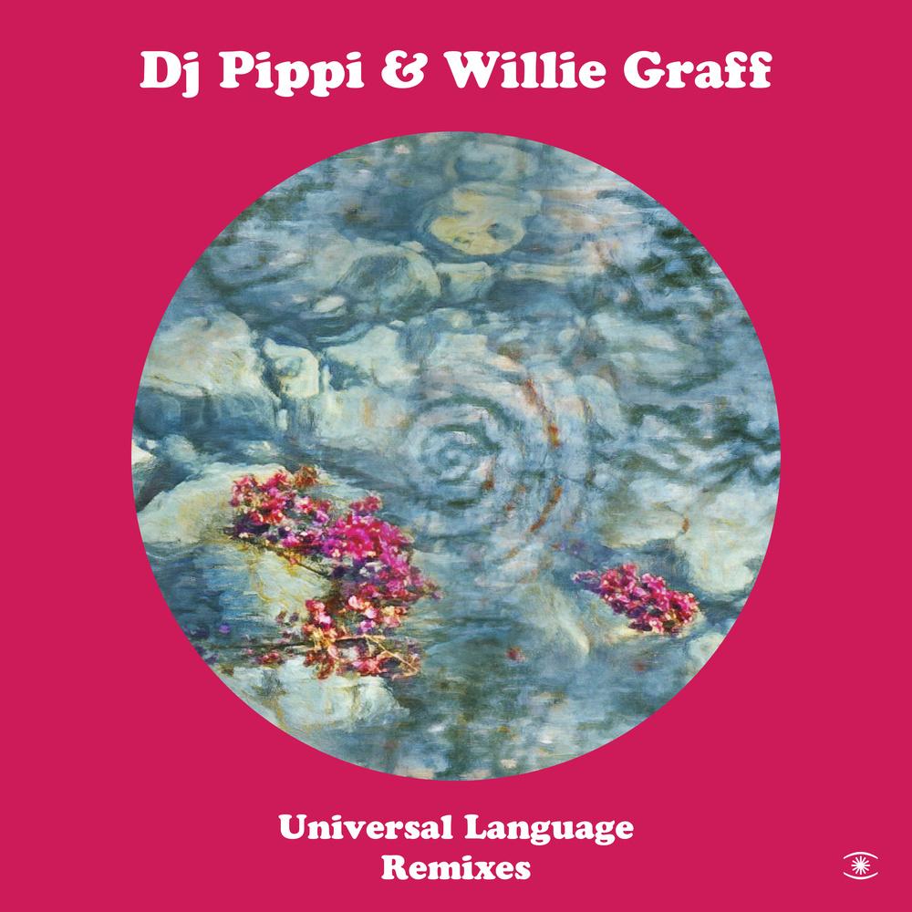 DJ Pippi & Willie Graff - Universal Language Remixes - Dj Pippi, Willie Graff, Carmen Cano