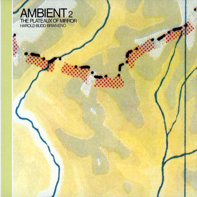 Ambient 2: The Plateaux Of Mirror (Remastered 2004) - Harold Budd/Brian Eno
