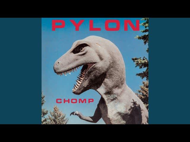 Chomp - Pylon