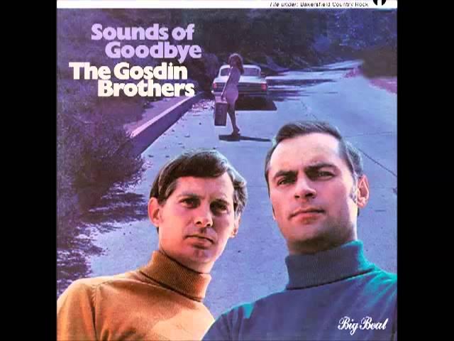 Sounds Of Goodbye - The Gosdin Bros.