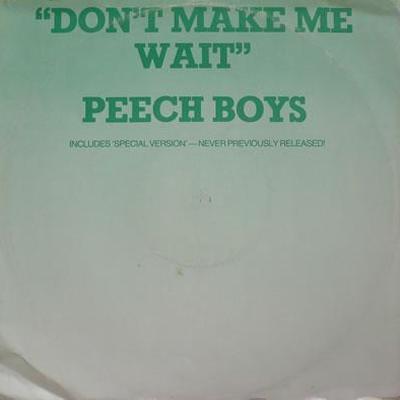 Don't Make Me Wait Original 12" - Peech Boys