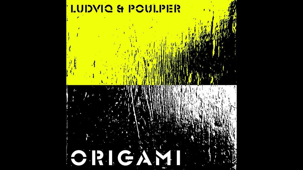 Origami - Ludviq & Poulper