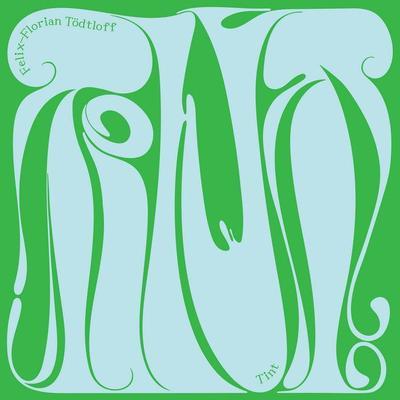 Tint - Felix-Florian Tödtloff