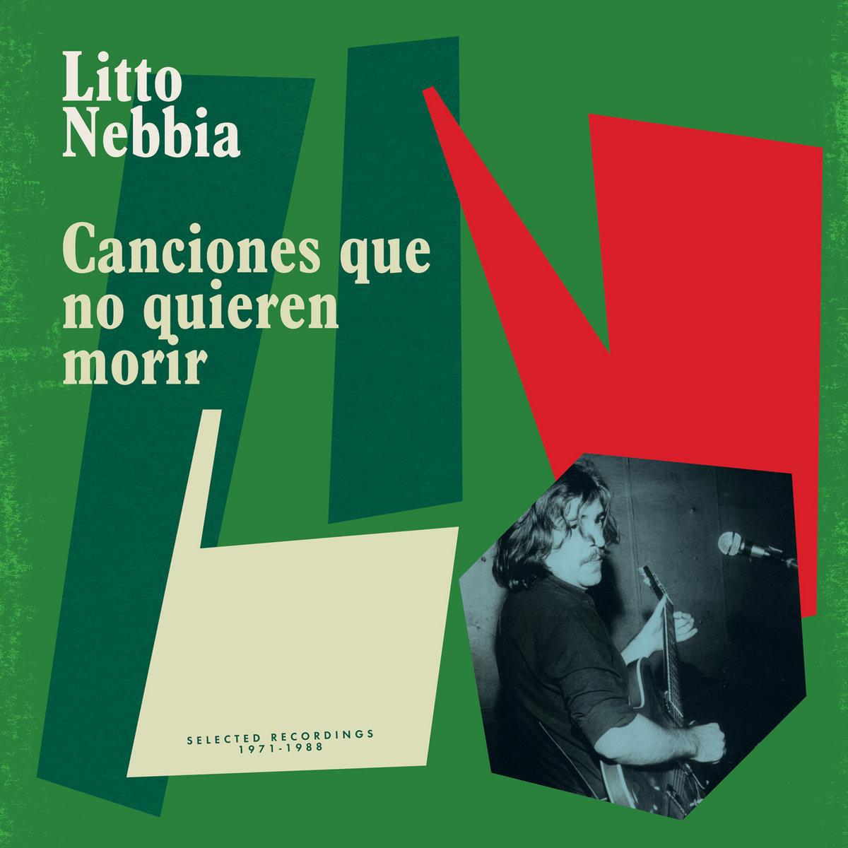 Canciones que no quieren morir - Litto Nebbia