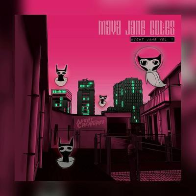 Night Jams Vol. 1 - Maya Jane Coles