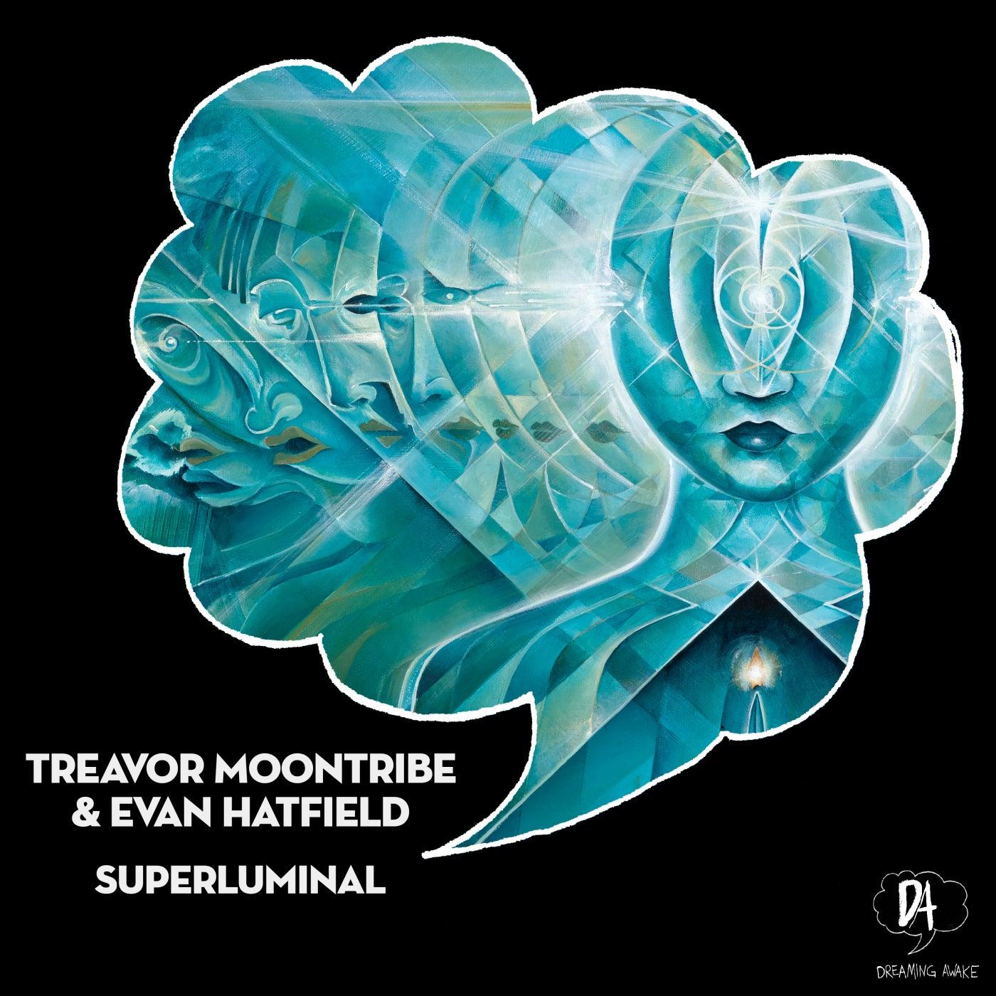 Superluminal - Treavor Moontribe, Evan Hatfield