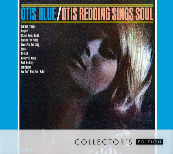 Otis Blue: Otis Redding Sings Soul [Collector's Edition] - Otis Redding
