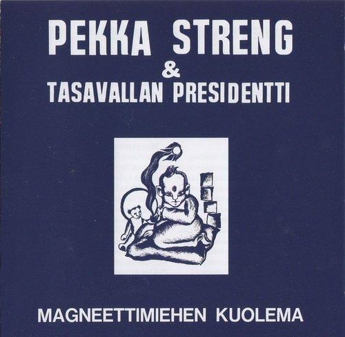 Magneettimiehen Kuolema - Pekka Streng & Tasavallan Presidentti