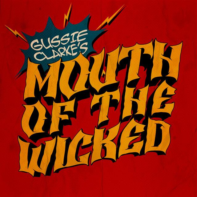 Gussie Clarke's - Mouth Of The Wicked - Gussie Clarke, Dennis Peart