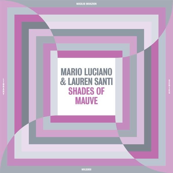 Shades Of Mauve - Mario Luciano & Lauren Santi