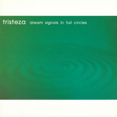 Dream Signals In Full Circles - Tristeza