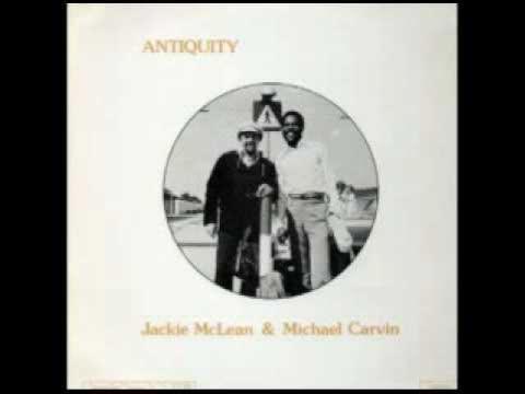 Antiquity - Jackie McLean & Micheal Carvin