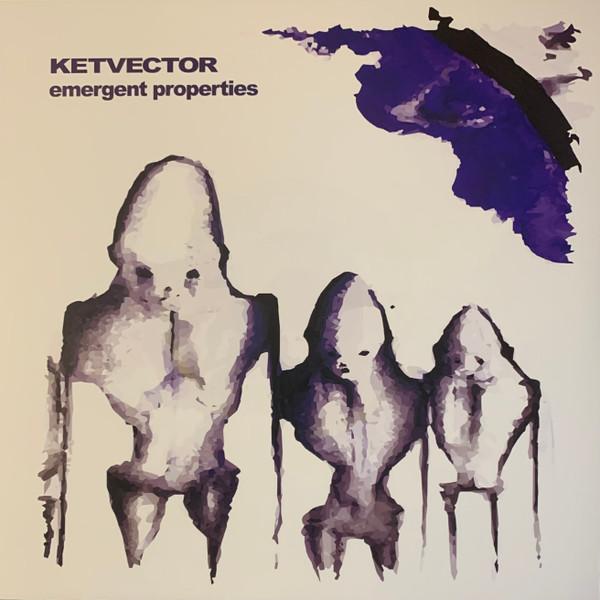 Emergent Properties - KETVECTOR
