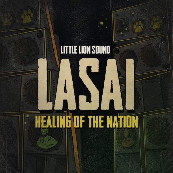 Healing Of The Nation - Single - Lasai & Little Lion Sound