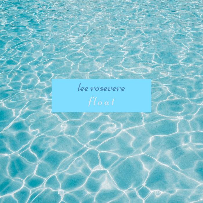 Float - the album - Lee Rosevere