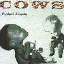Orphan's Tragedy - Cows