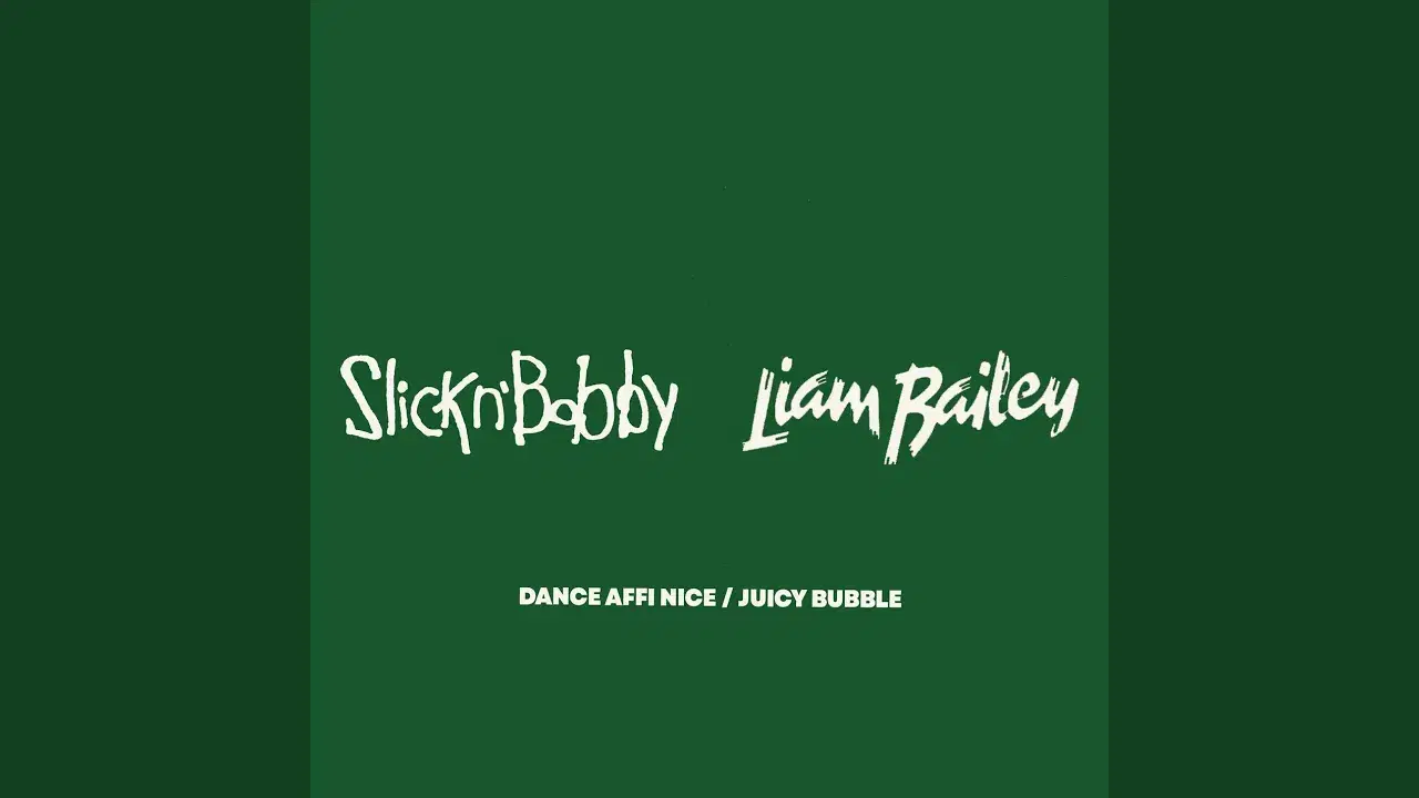 Dance Affi Nice / Juicy Bubble - SLICKnBOBBY, Liam Bailey