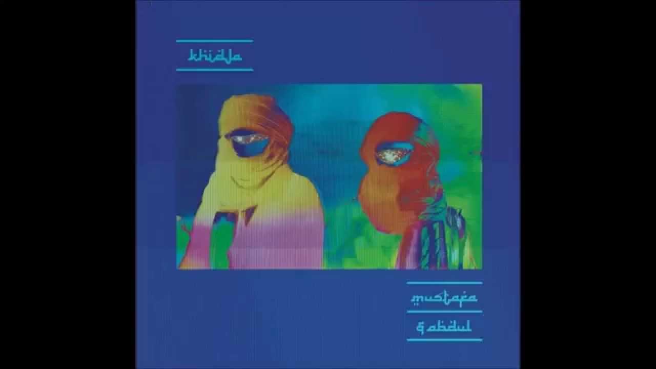 Mustafa & Abdul - Khidja