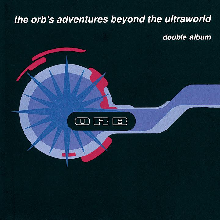 Adventures Beyond The Ultraworld - The Orb