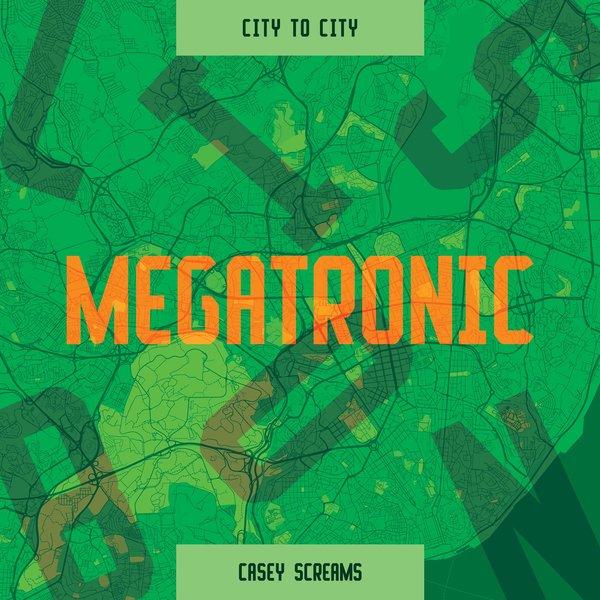 Casey Screams - Megatronic