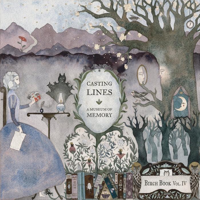 Vol. IV: Casting Lines - A Museum Of Memory - Birch Book
