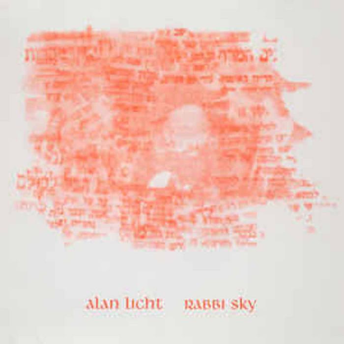 Rabbi Sky (with bonus track) - Alan Licht