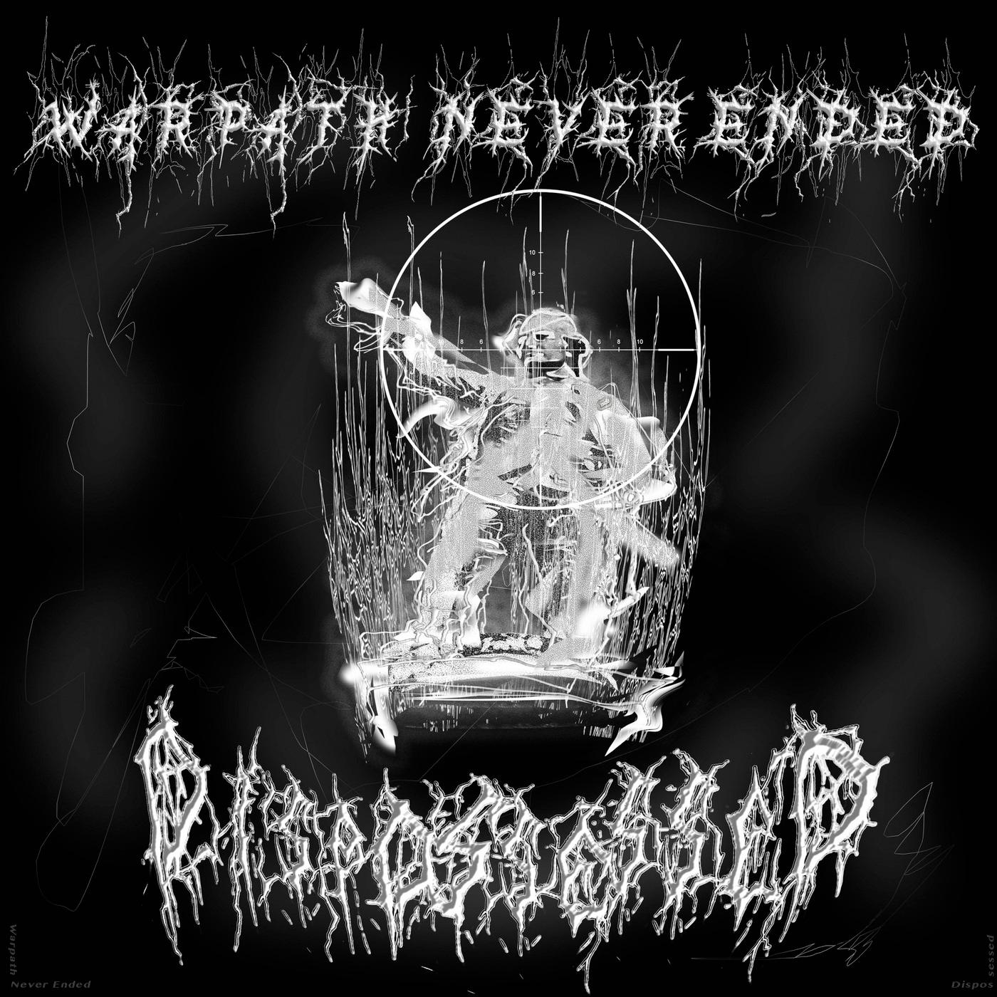 Warpath Never Ended - Dispossessed