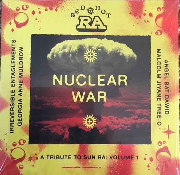 Red Hot & Ra: Nuclear War (Album Feat: Georgia Anne Muldrow, Irreversible Entanglements, Angel Bat Dawid, Malcolm Jiyane Tree-o) - Irreversible Entanglements