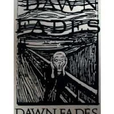  - Dawn Fades 
