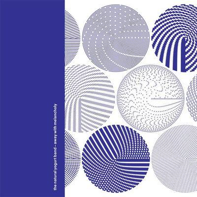 Away With Melancholy - Natural Yogurt Band