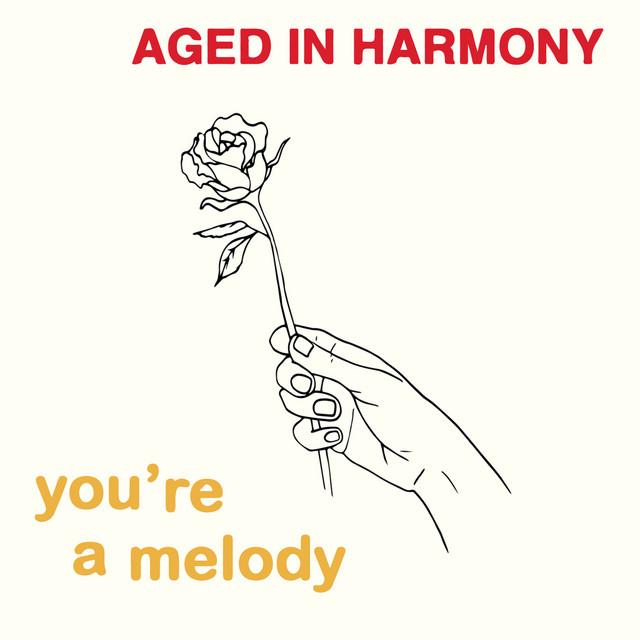You're a Melody - Aged In Harmony