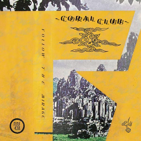 Follow The Mirage - Coral Club