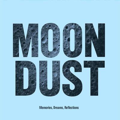 Memories, Dreams, Reflections - Moon Dust