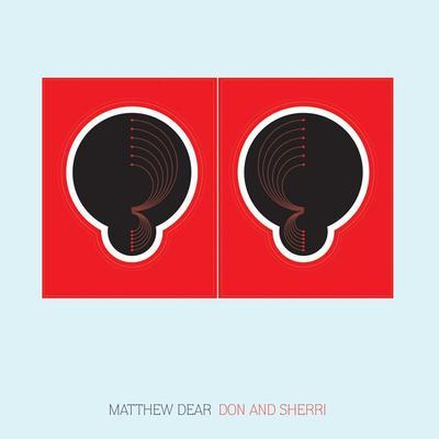 Don and Sherri - Matthew Dear